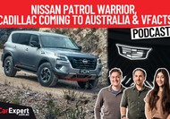 Podcast: Nissan Patrol Warrior, Cadillac Down Under, and VFACTS!